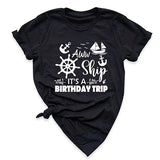 Birthday Trip T-Shirt