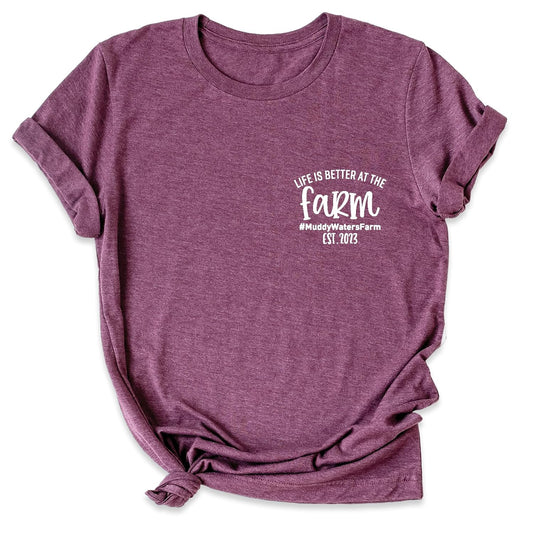 Life is Better at The Farm Shirt | Please Specify Farm Name and Year!