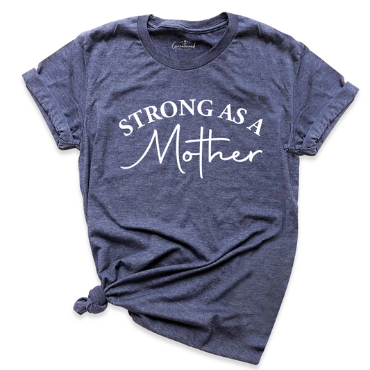 Strong As a Mother Shirt