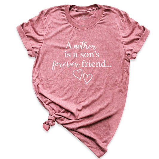 Mother is a Son's Forever Friend Shirt