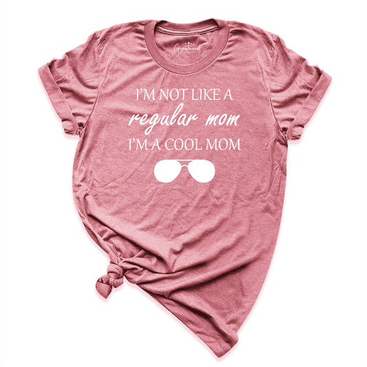 I'm Not Like A Regular Mom Shirt Mauve - Greatwood Boutique