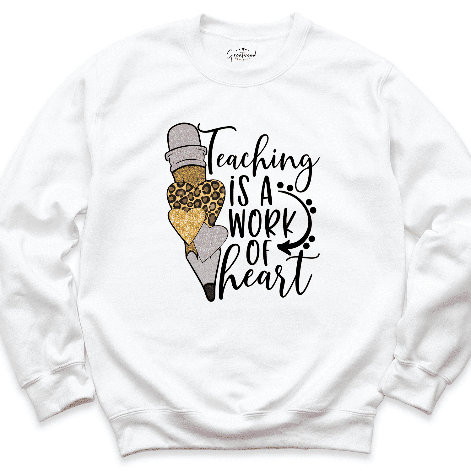 Teaching Is A Work Of Heart Sweatshirt White - Greatwood Boutique