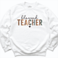 Blessed Teacher Sweatshirt White - Greatwood Boutique