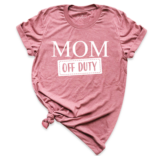 Mom Off Duty Shirt