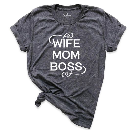 Wife Mom Boss Tshirt