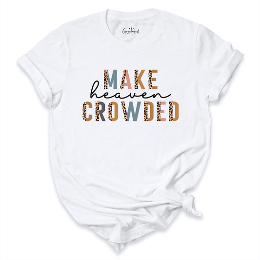 Make Heaven Crowded Shirt White - Greatwood Boutique