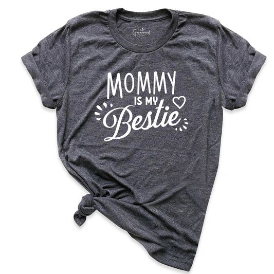 Mommy is My Bestie Shirt