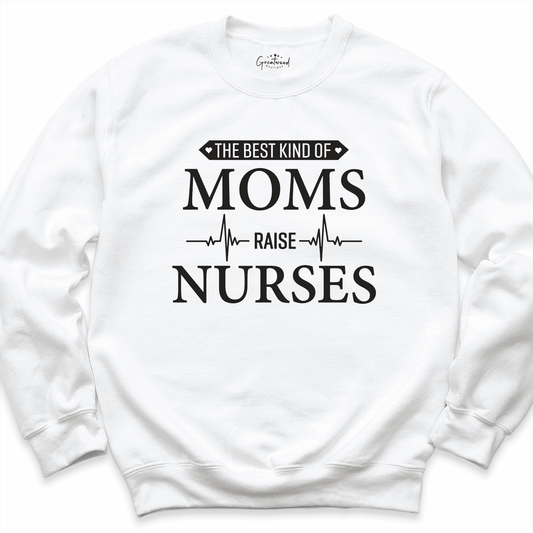 Mom Raises Nurse Sweatshirt White - Greatwood Boutique