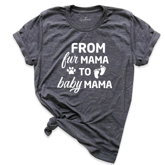 From Fur Mama to Baby Mama Shirt