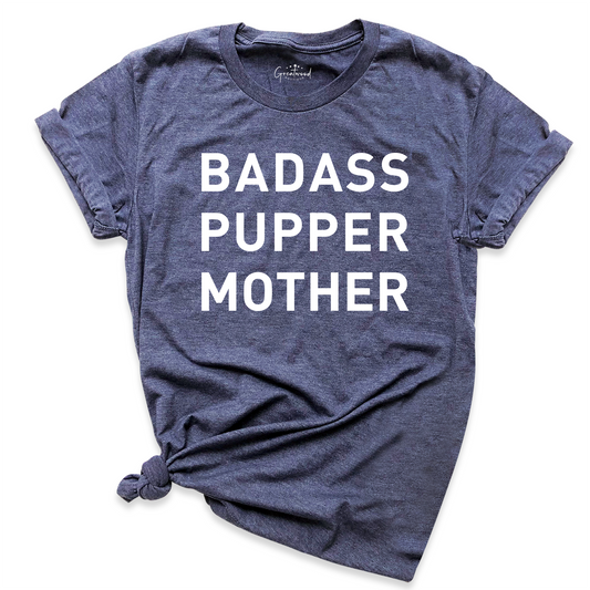 Badass Pupper Mother Shirts