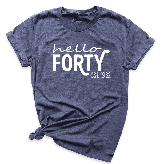 Hello Forty Shirt