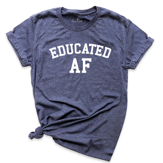 Educated AF Shirt