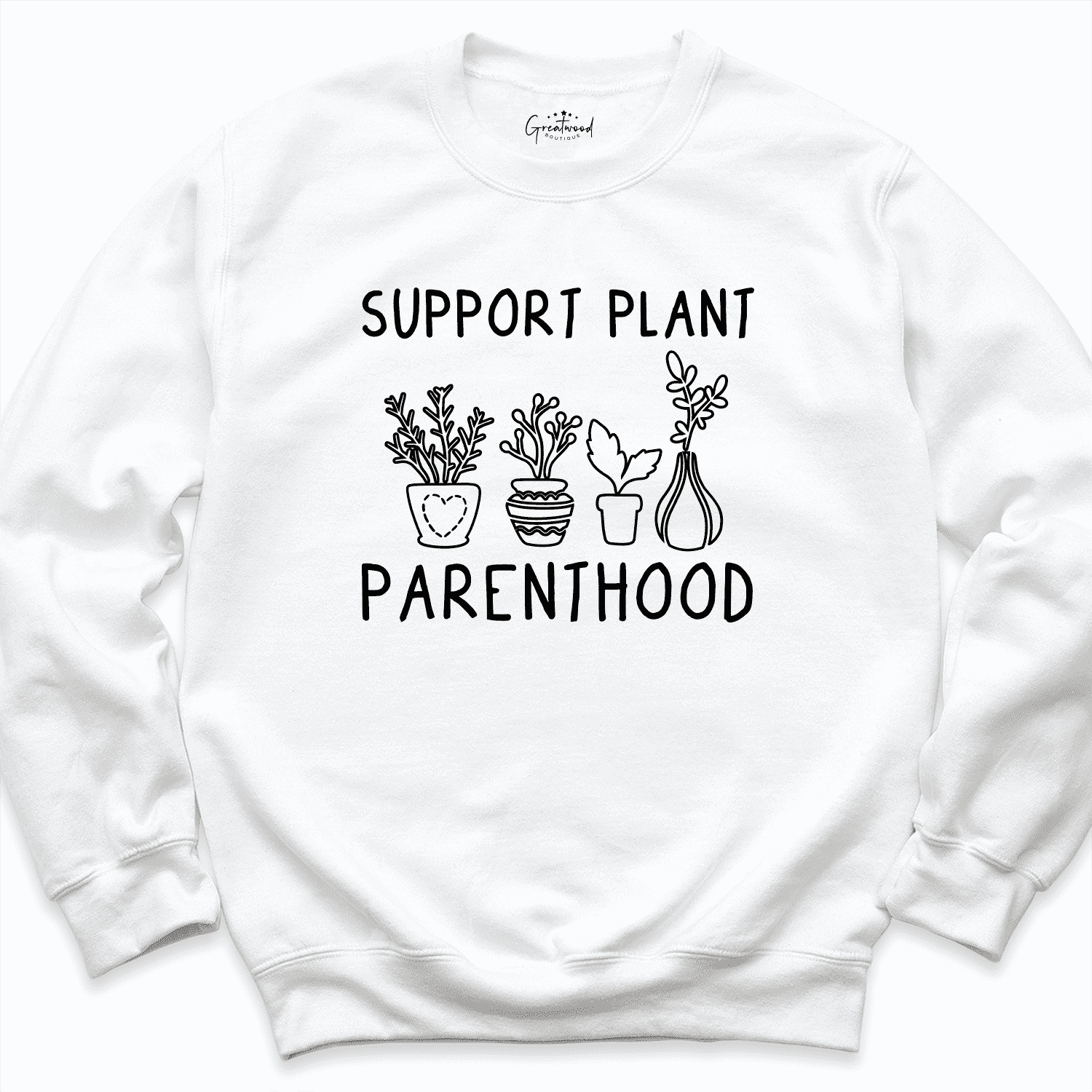 Support Plant Parenthood Sweatshirt White -Greatwood Boutique