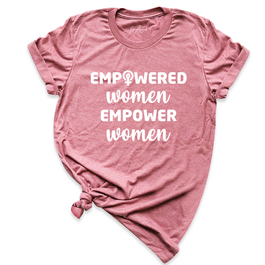 Empowered Women Empower Women Shirt