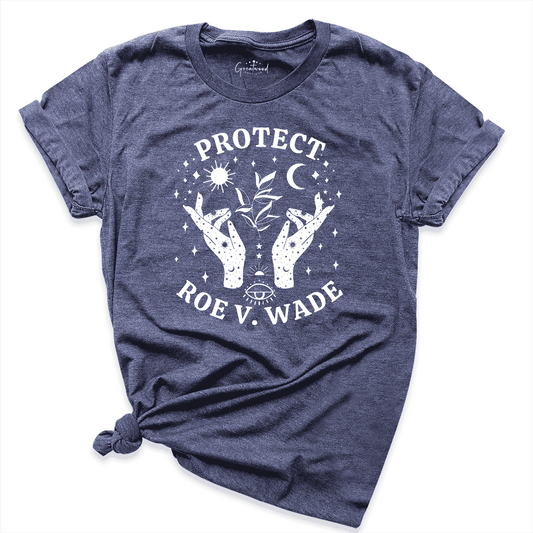 Protect Roe Wade Shirt Navy - Greatwood Boutique