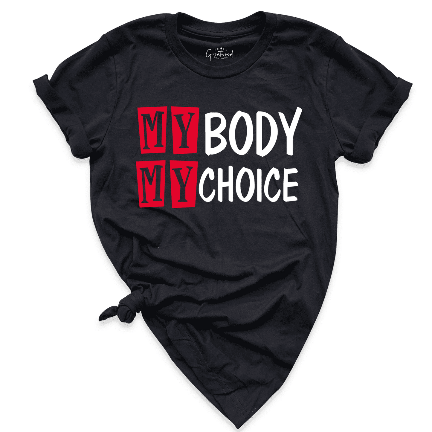 My Body My Choice Shirt Black - Greatwood Boutique