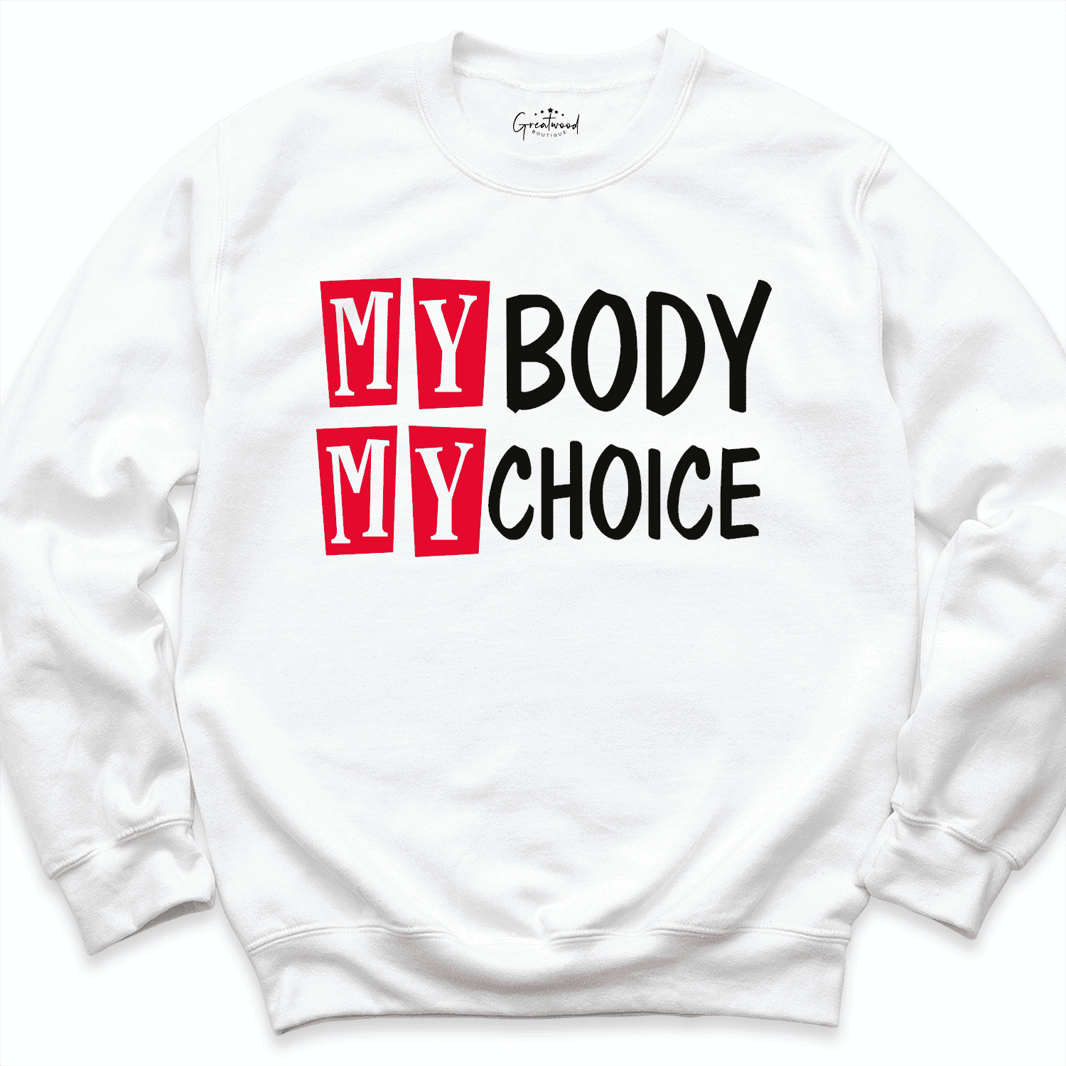 My Body My Choice Shirt White - Greatwood Boutique