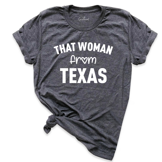 That Woman From Texas Shirt