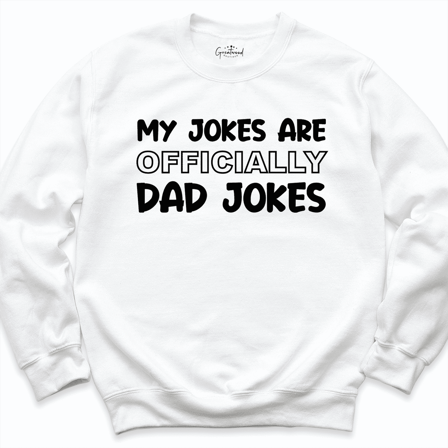 My Jokes are Officially Dad Jokes Sweatshirt White - Greatwood Boutique