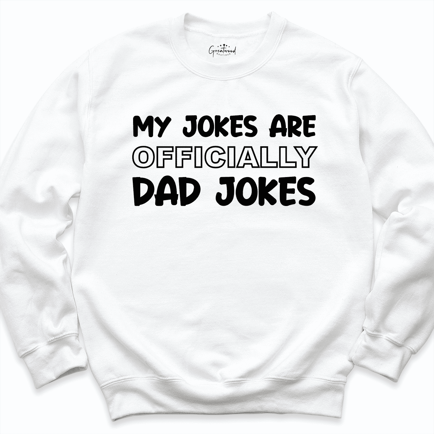 My Jokes are Officially Dad Jokes Sweatshirt White - Greatwood Boutique