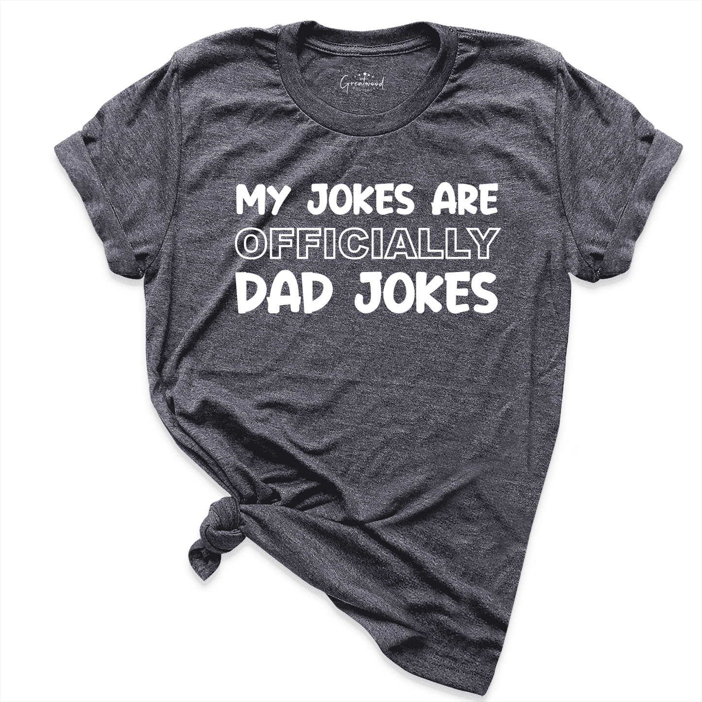 My Jokes are Officially Dad Jokes Shirt D.Grey - Greatwood Boutique