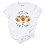 Bans Off Our Bodies Shirt White - Greatwood Boutique