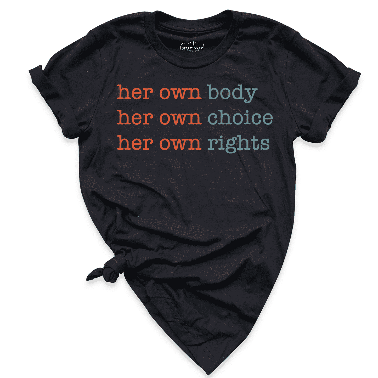 Her Own Body Her Own Choice Her Own Rights Shirt Black - Greatwood Boutique