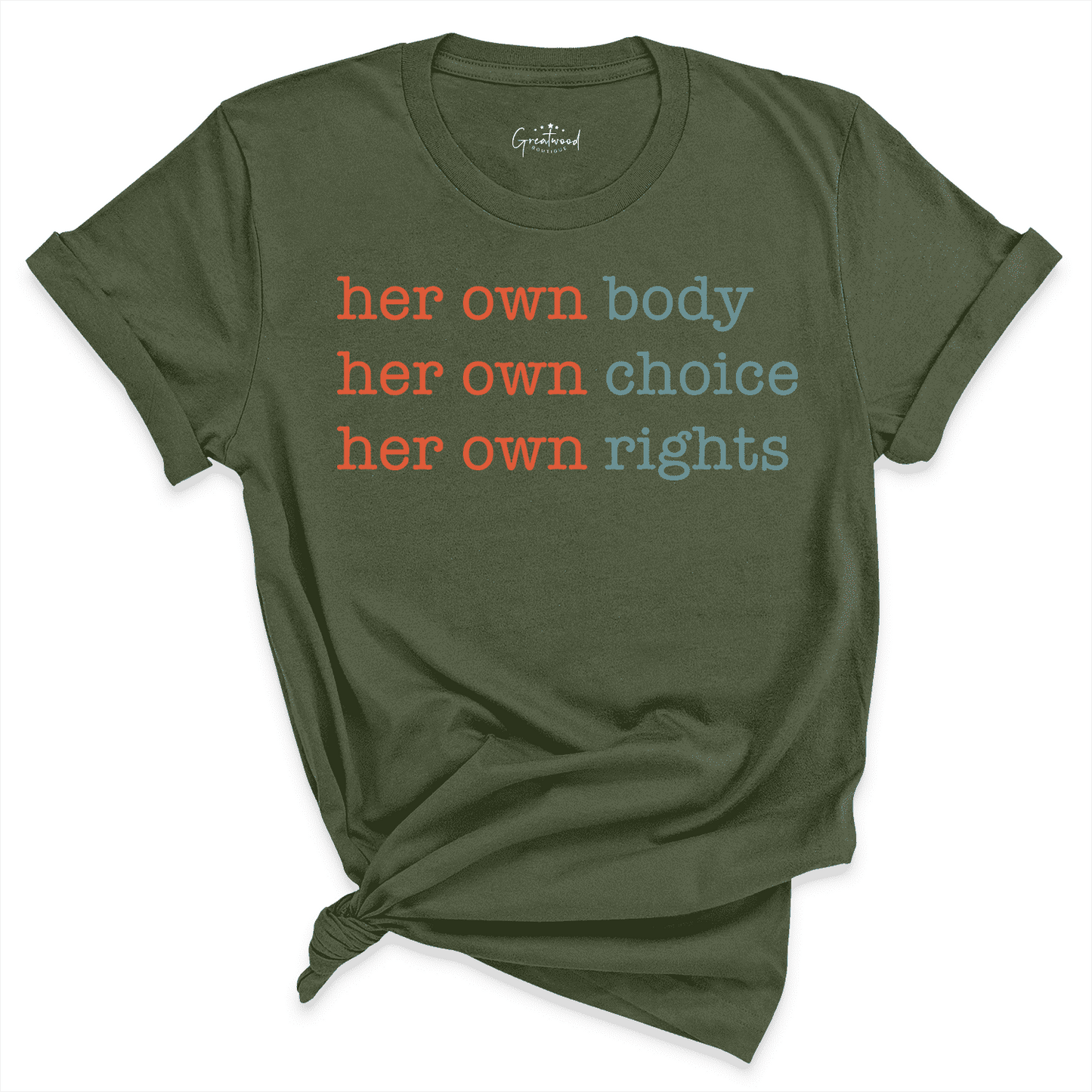 Her Own Body Her Own Choice Her Own Rights Shirt Green - Greatwood Boutique