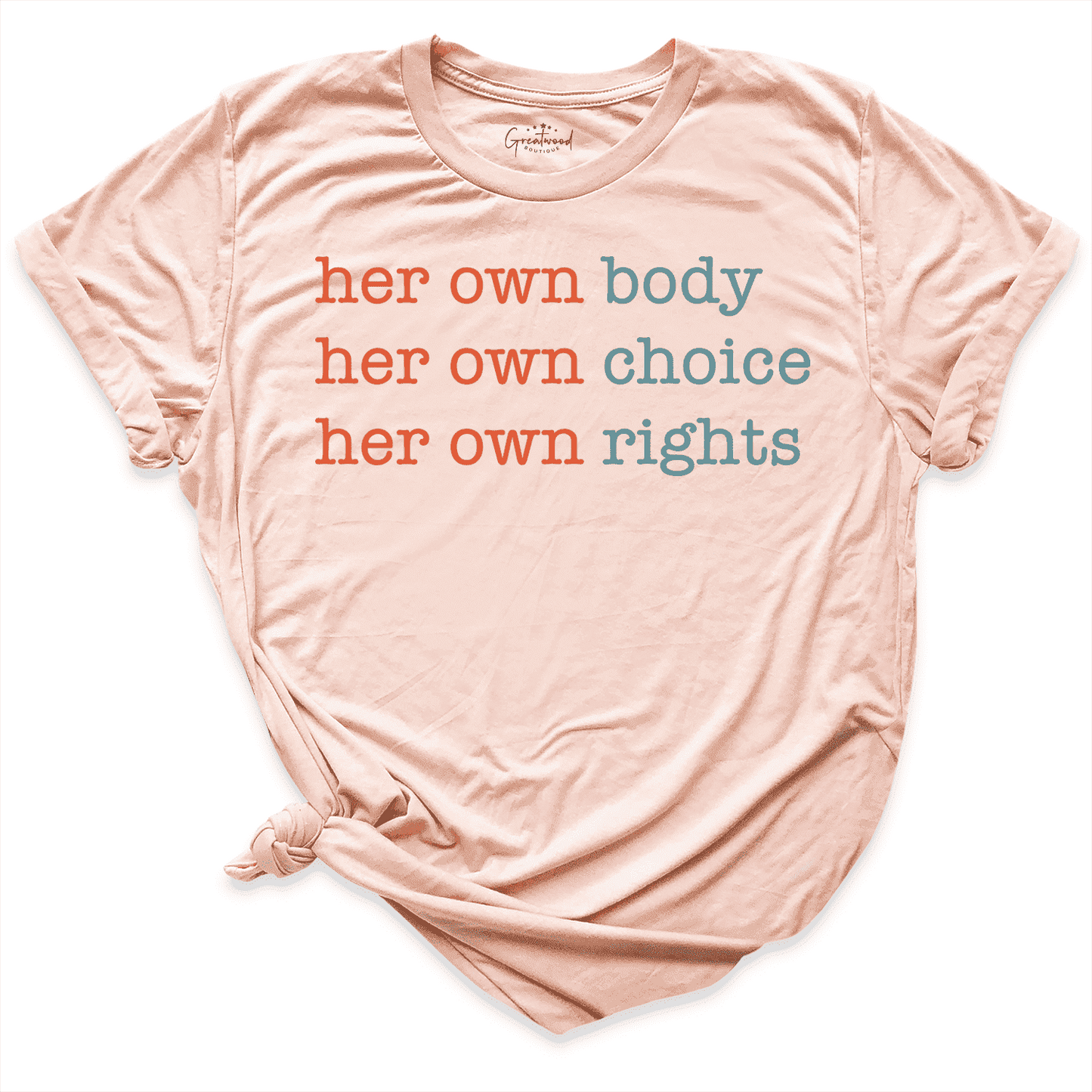 Her Own Body Her Own Choice Her Own Rights Shirt Peach - Greatwood Boutique