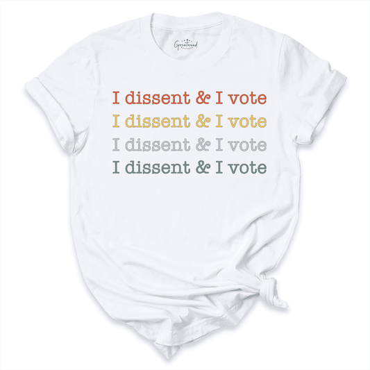 I Dissent I Vote Shirt White - Greatwood Boutique