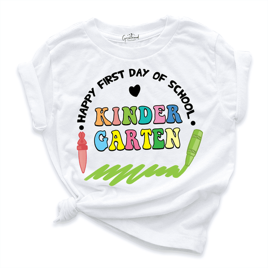 Happy First Day Of School Kinder Garten Shirt White - Greatwood Boutique