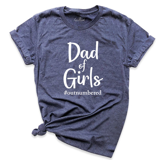 Dad of Girls Shirt