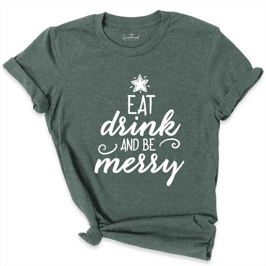 Eat Drink and Be Merry Shirt