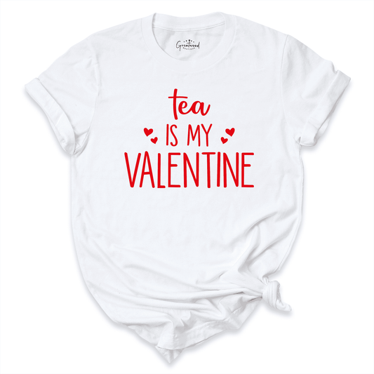 Tea Is My Valentine Shirt