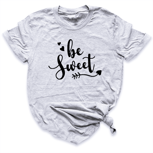 Be Sweet Shirt