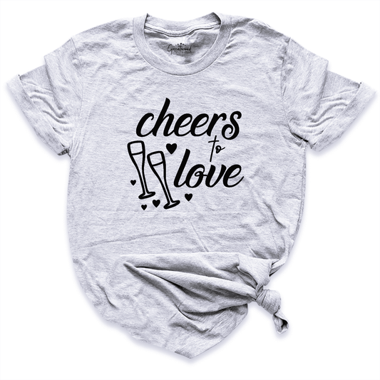 Cheers To Love Shirt