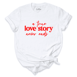 A True Love Story Shirt