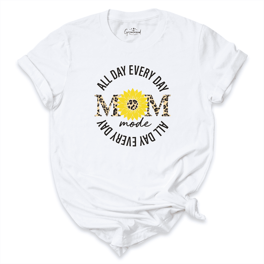 Mom Mode All Day Every Day Shirt