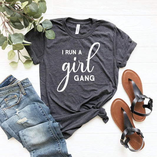 I Run a Girl Gang Shirt